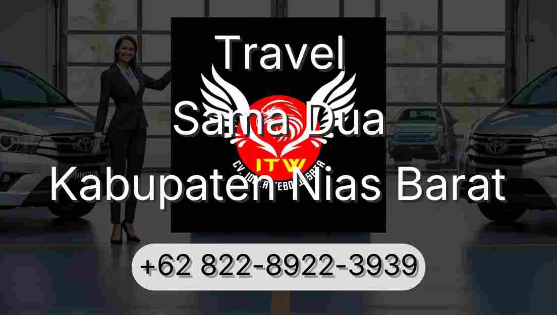 Travel Sama Dua Kabupaten Nias Barat