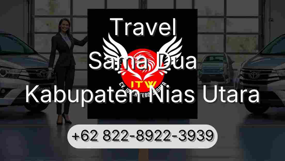 Travel Sama Dua Kabupaten Nias Utara