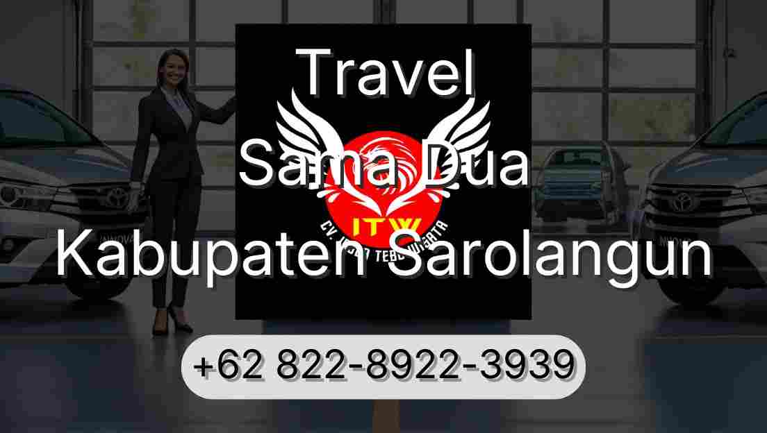 Travel Sama Dua Kabupaten Sarolangun