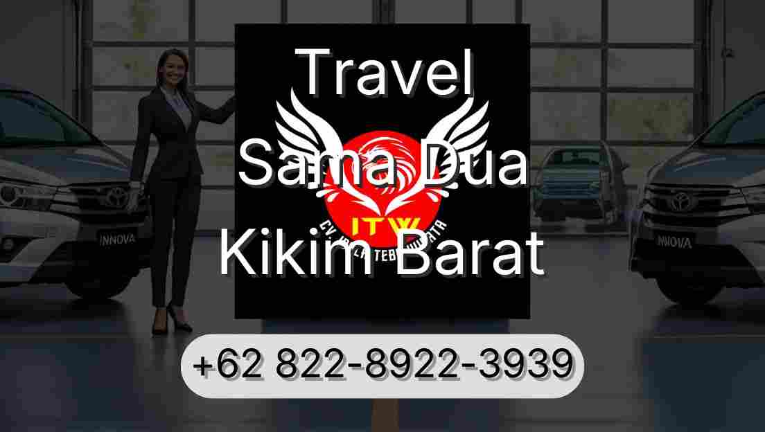 Travel Sama Dua Kikim Barat