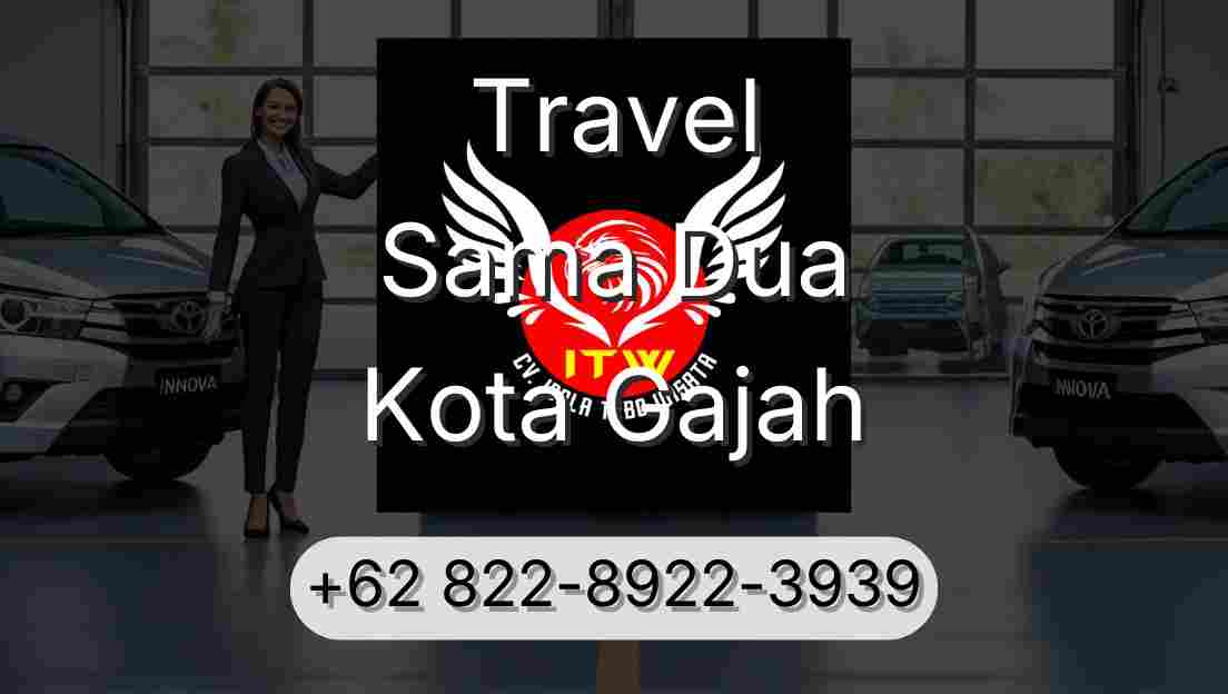 Travel Sama Dua Kota Gajah