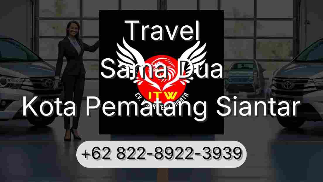 Travel Sama Dua Kota Pematang Siantar
