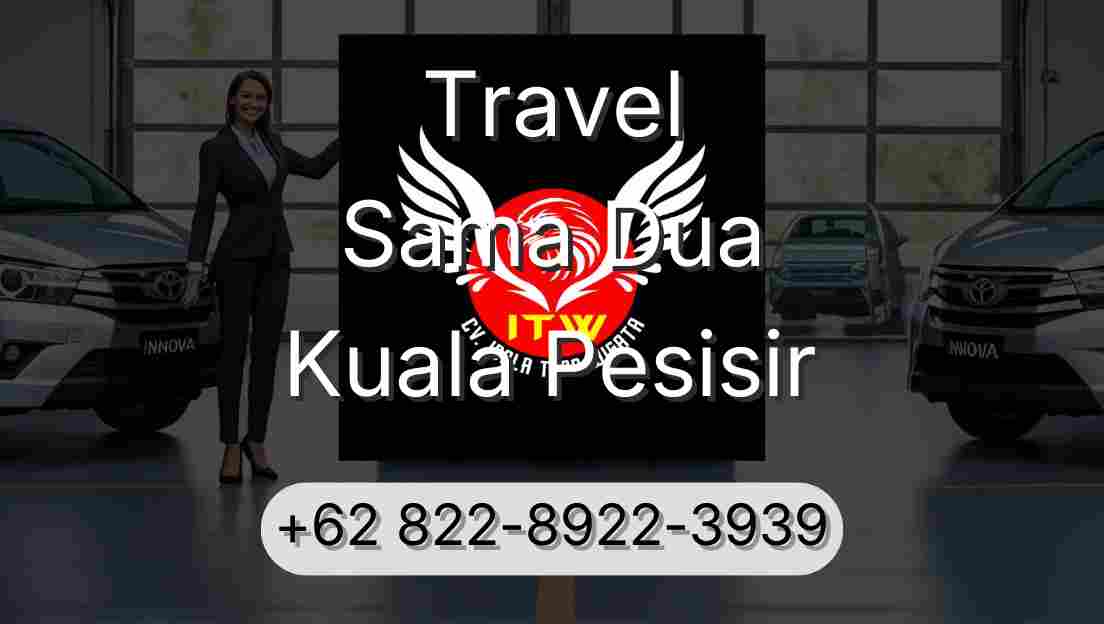 Travel Sama Dua Kuala Pesisir