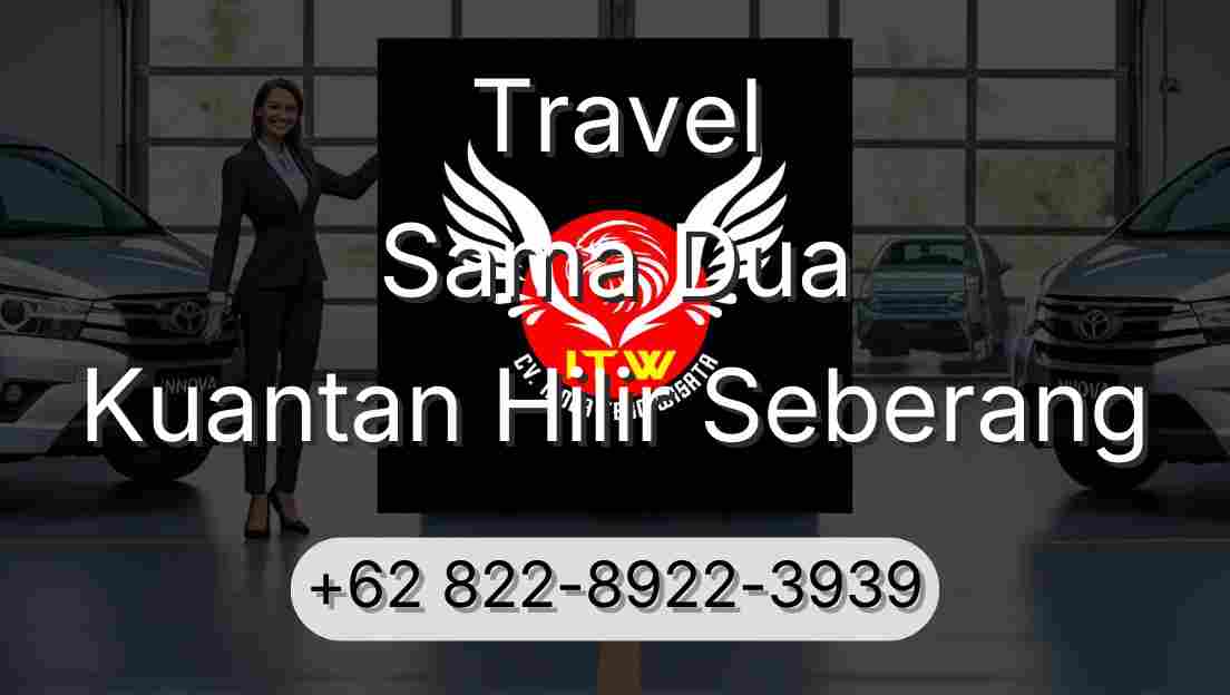 Travel Sama Dua Kuantan Hilir Seberang