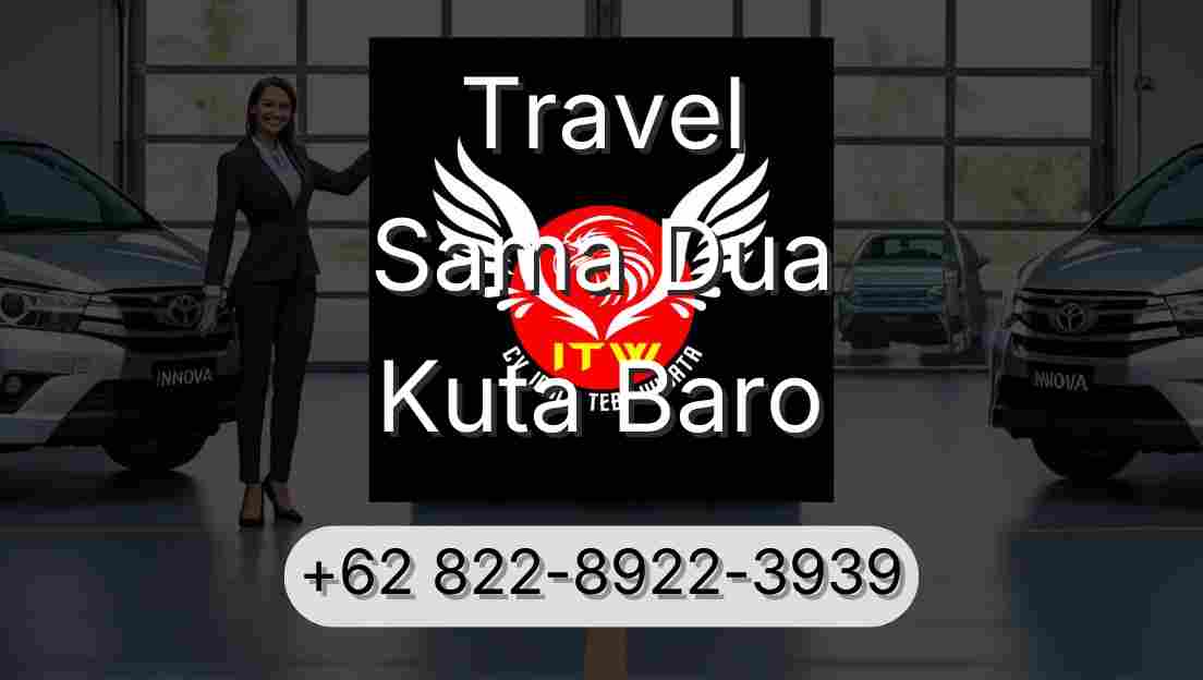 Travel Sama Dua Kuta Baro