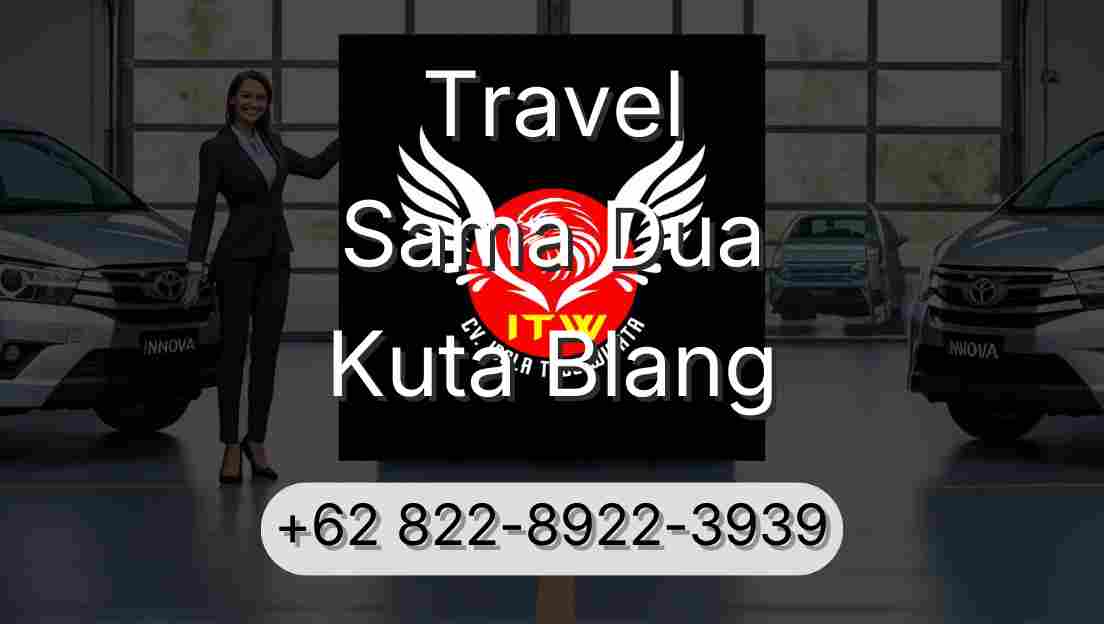 Travel Sama Dua Kuta Blang