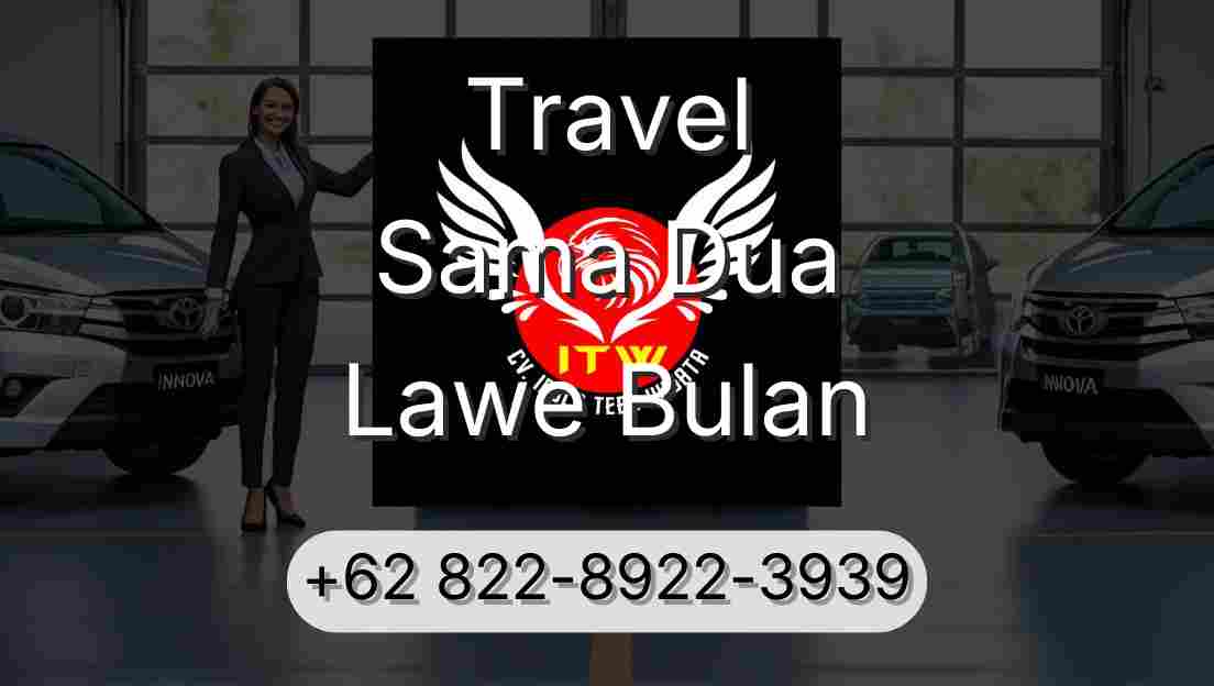 Travel Sama Dua Lawe Bulan