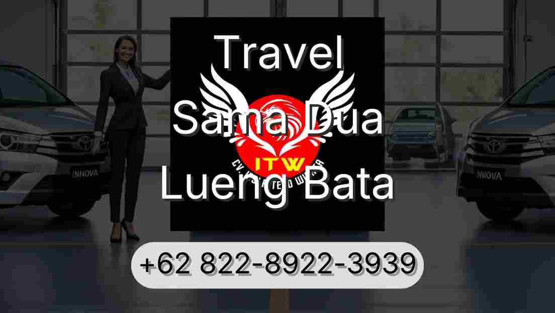 Travel Sama Dua Lueng Bata