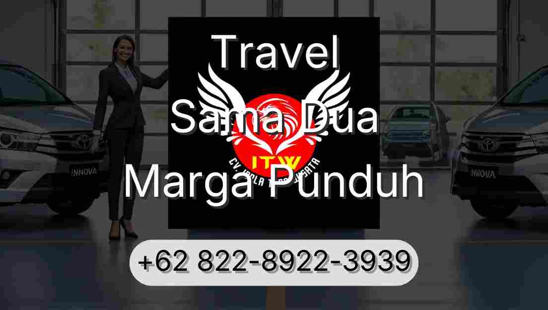 Travel Sama Dua Marga Punduh