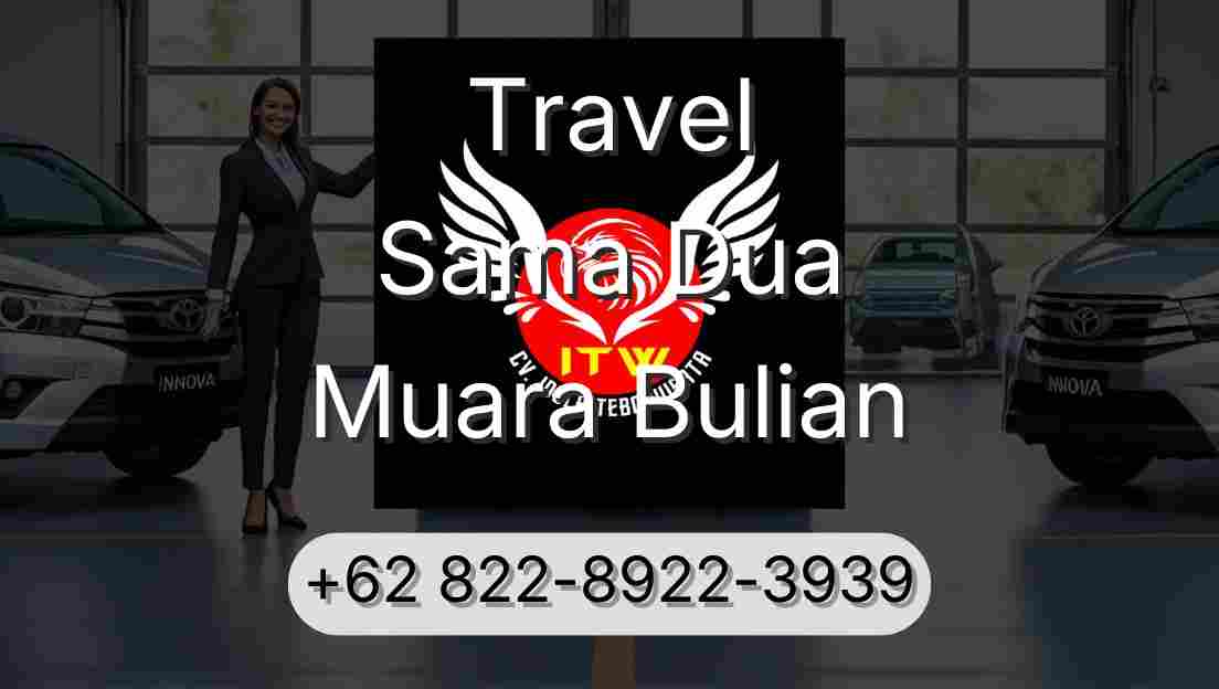 Travel Sama Dua Muara Bulian