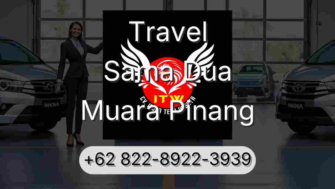 Travel Sama Dua Muara Pinang