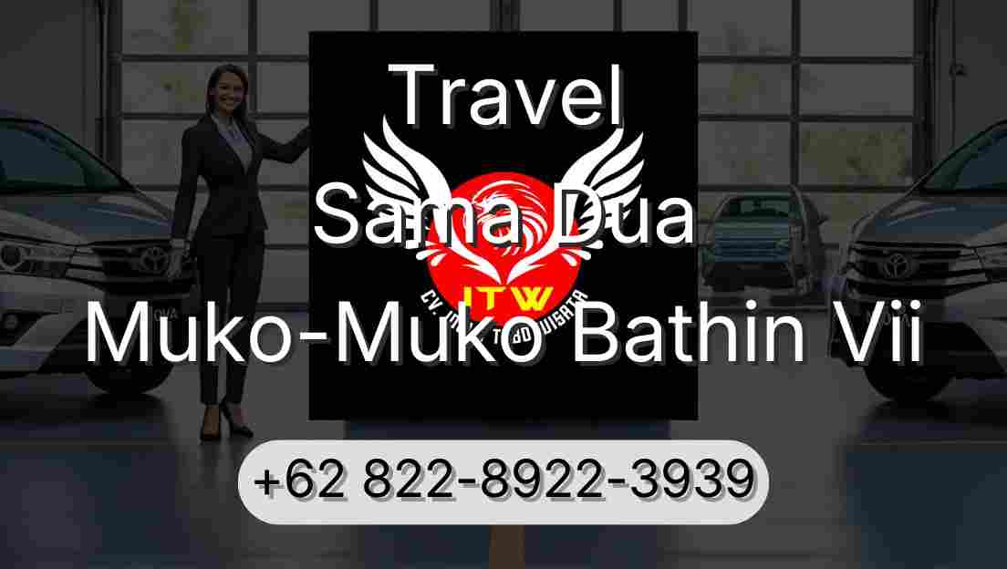 Travel Sama Dua Muko-Muko Bathin Vii