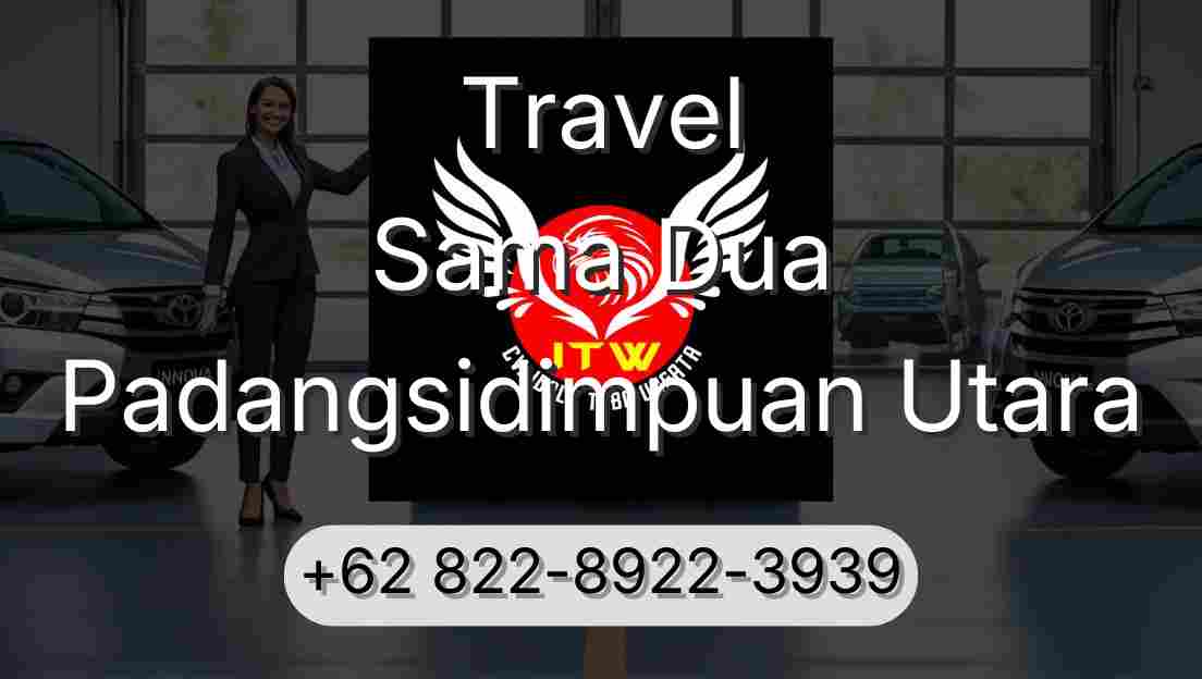 Travel Sama Dua Padangsidimpuan Utara