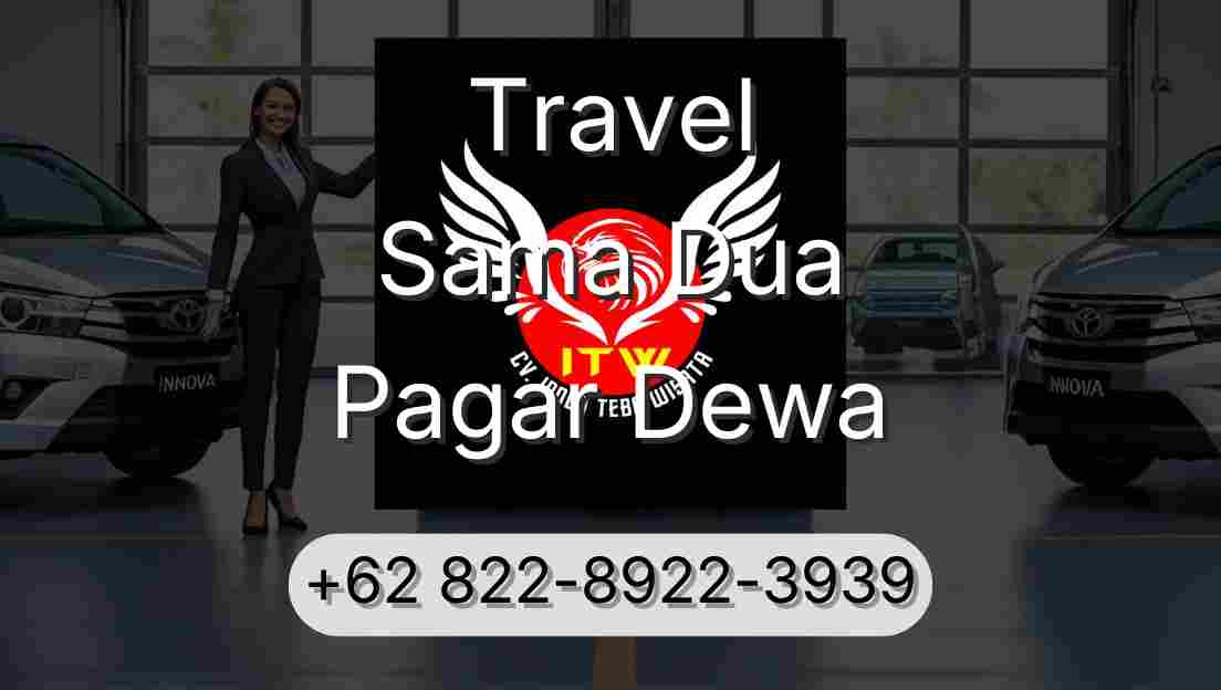 Travel Sama Dua Pagar Dewa