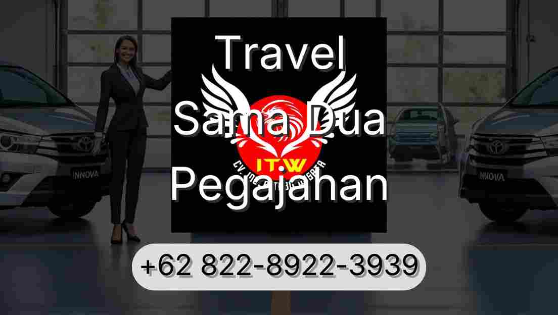 Travel Sama Dua Pegajahan