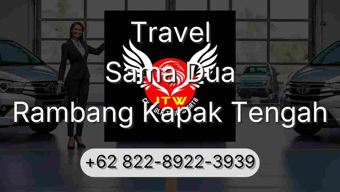 Travel Sama Dua Rambang Kapak Tengah