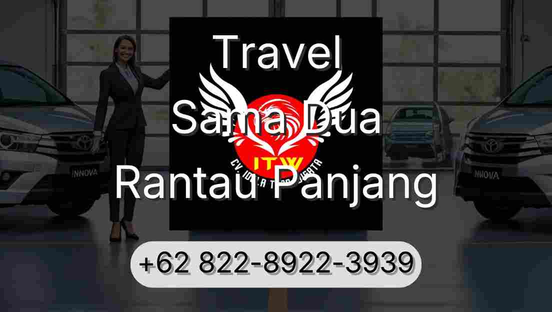 Travel Sama Dua Rantau Panjang