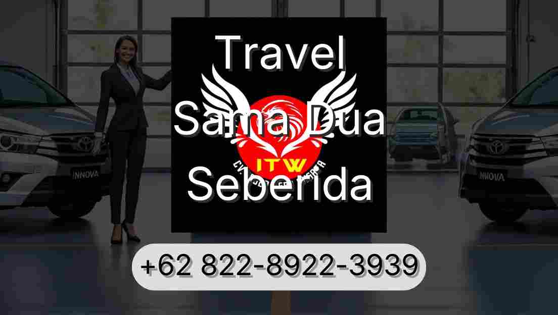 Travel Sama Dua Seberida