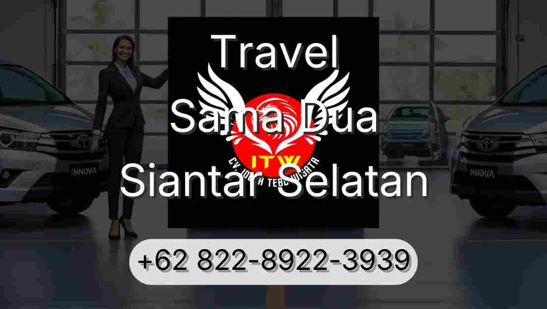 Travel Sama Dua Siantar Selatan