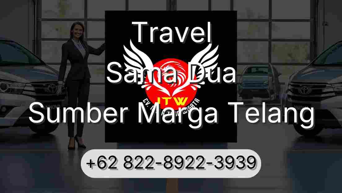Travel Sama Dua Sumber Marga Telang