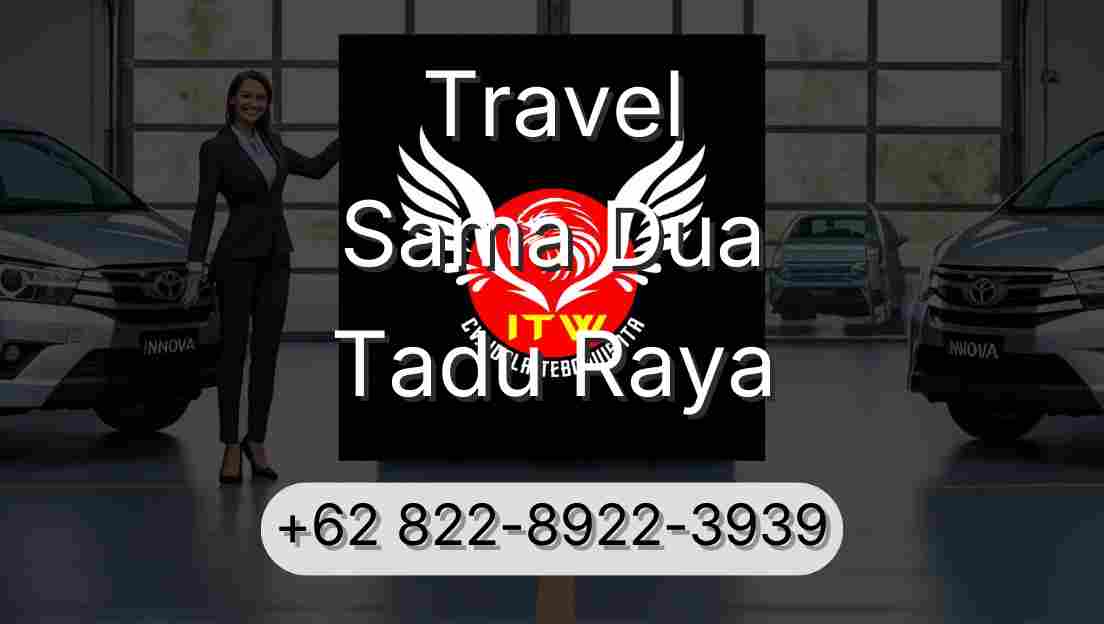Travel Sama Dua Tadu Raya