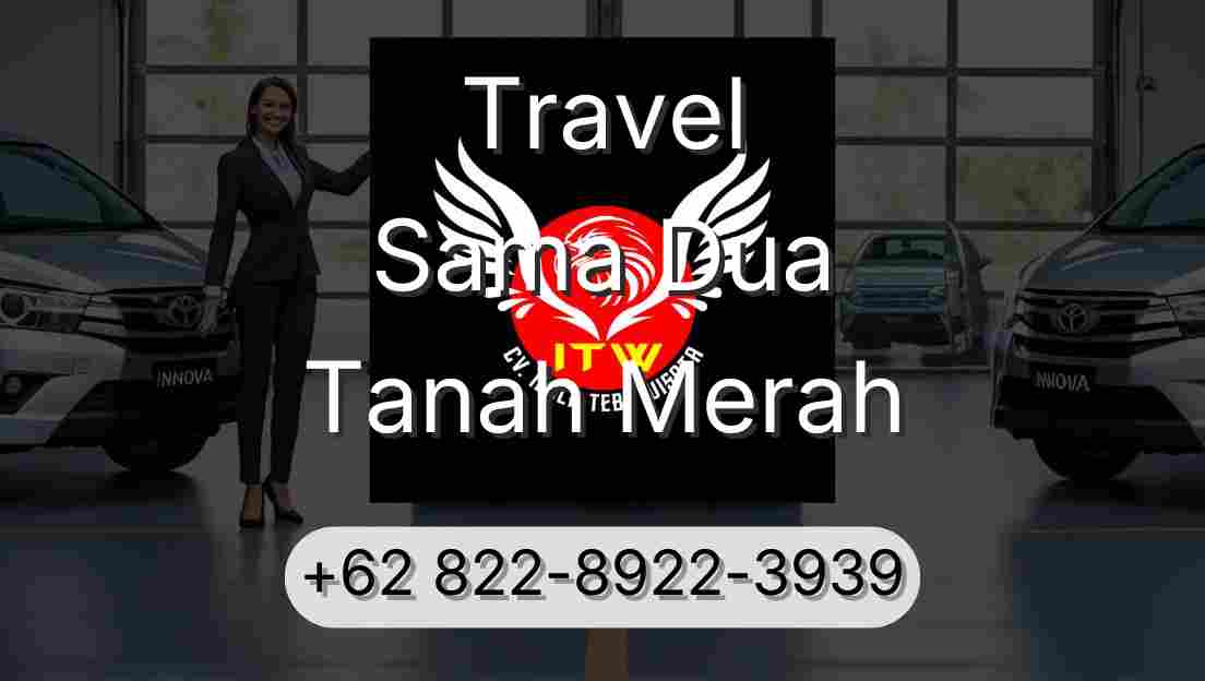 Travel Sama Dua Tanah Merah