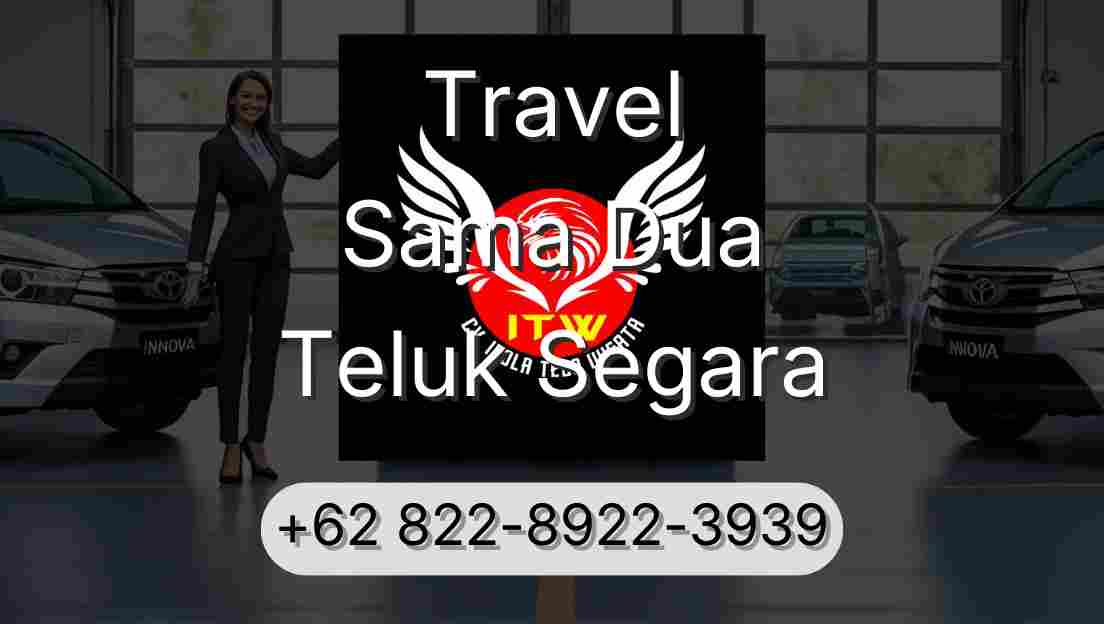 Travel Sama Dua Teluk Segara
