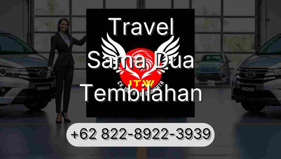 Travel Sama Dua Tembilahan