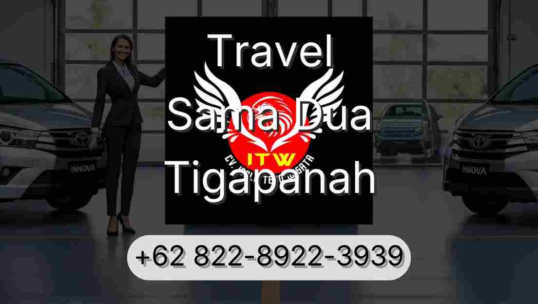 Travel Sama Dua Tigapanah
