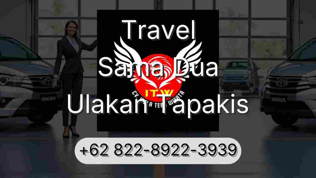 Travel Sama Dua Ulakan Tapakis