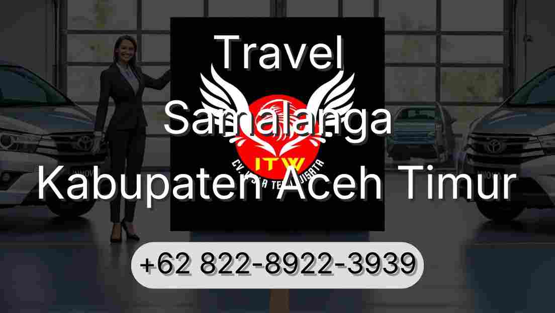 Travel Samalanga Kabupaten Aceh Timur