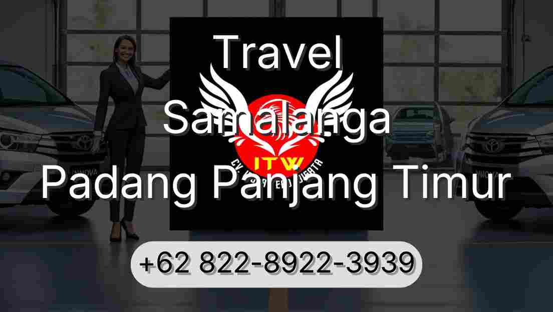 Travel Samalanga Padang Panjang Timur
