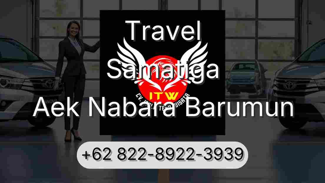 Travel Samatiga Aek Nabara Barumun