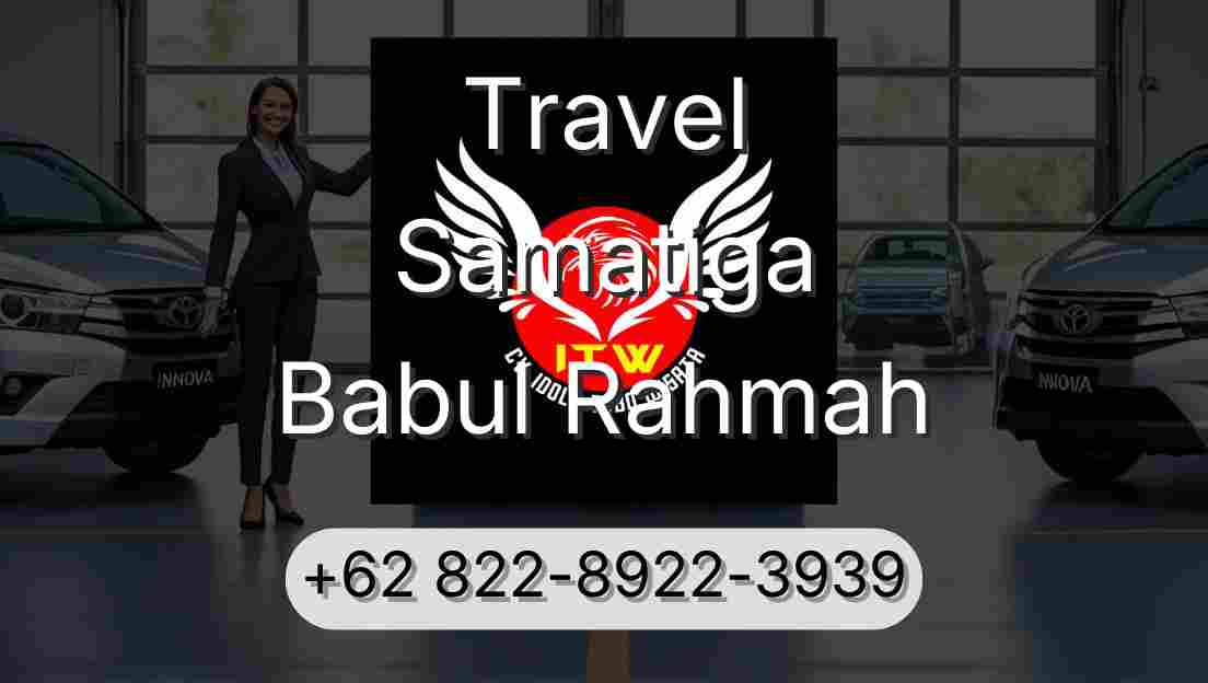 Travel Samatiga Babul Rahmah