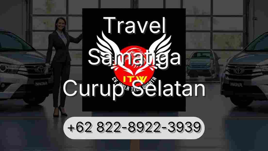 Travel Samatiga Curup Selatan