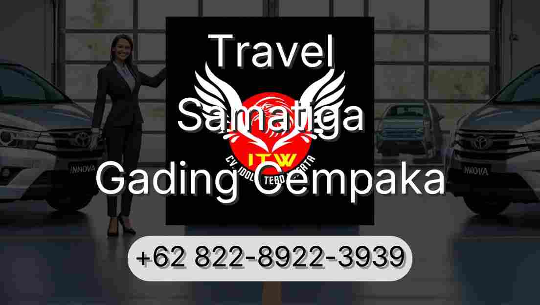 Travel Samatiga Gading Cempaka