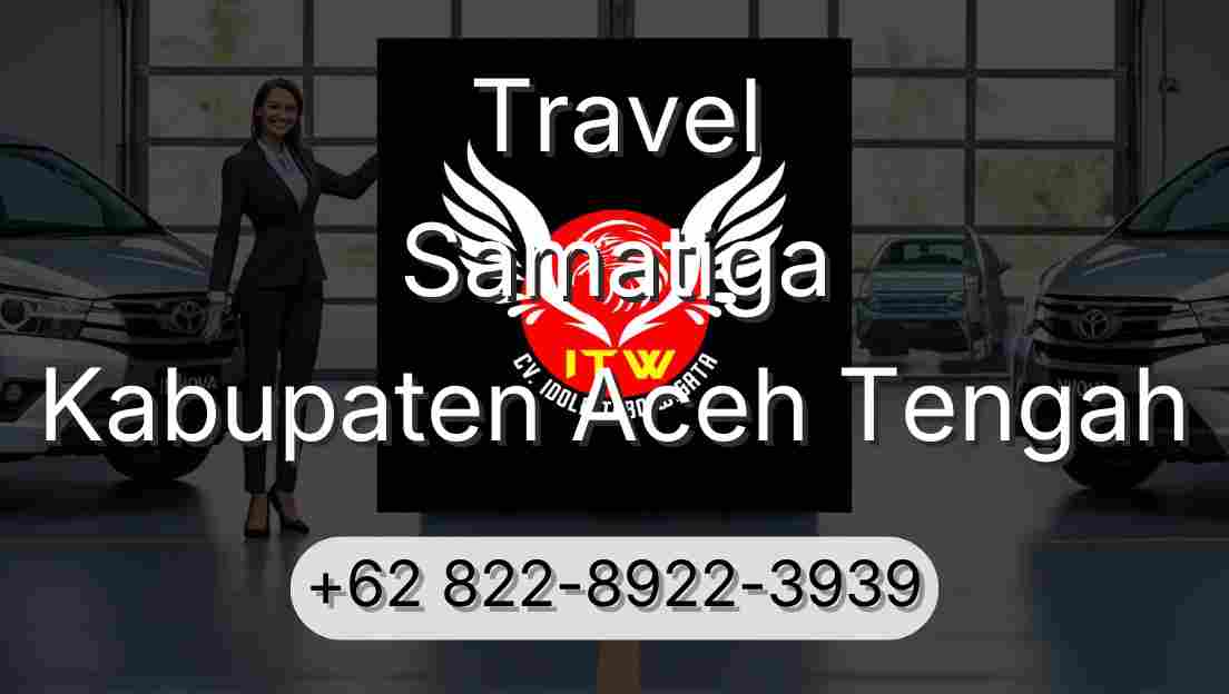 Travel Samatiga Kabupaten Aceh Tengah