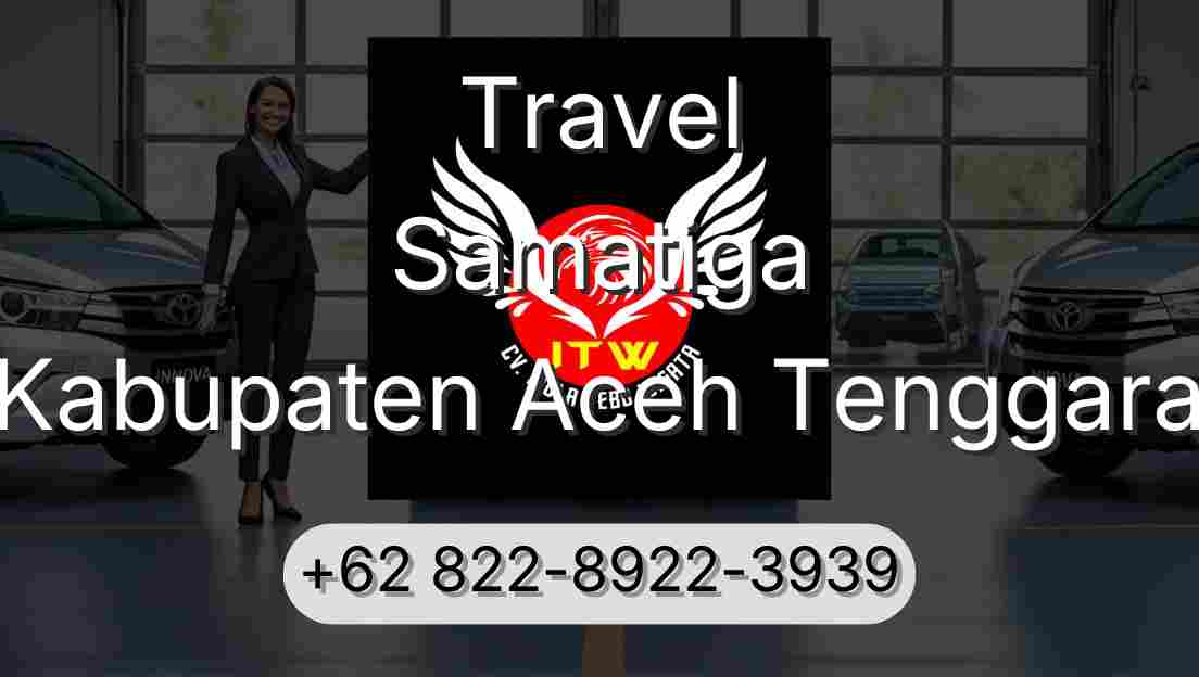 Travel Samatiga Kabupaten Aceh Tenggara