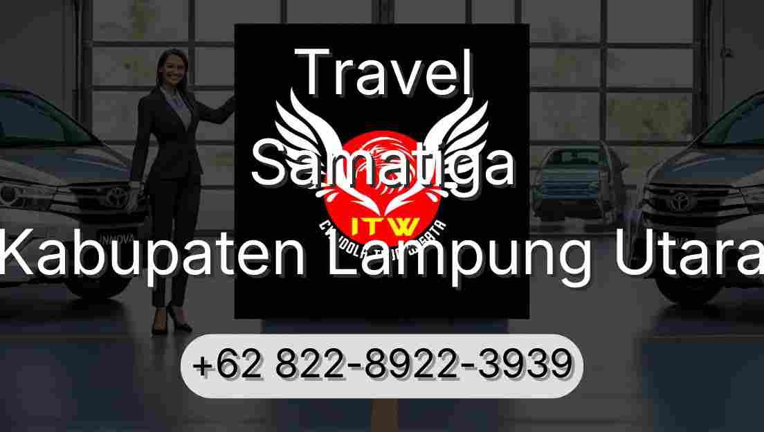 Travel Samatiga Kabupaten Lampung Utara