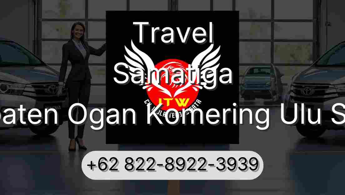 Travel Samatiga Kabupaten Ogan Komering Ulu Selatan