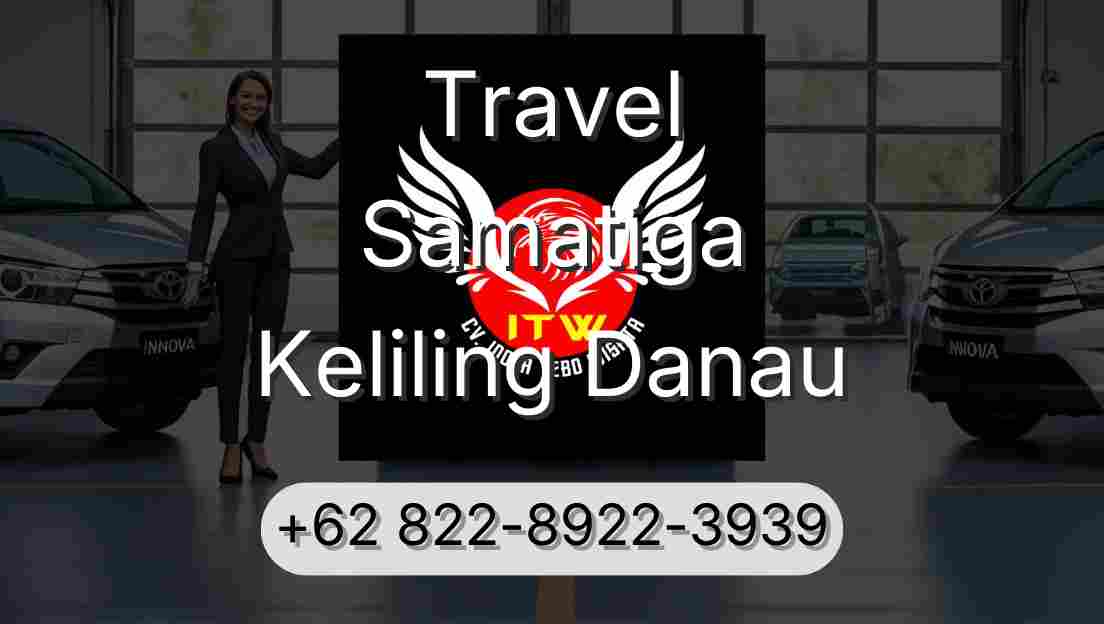 Travel Samatiga Keliling Danau