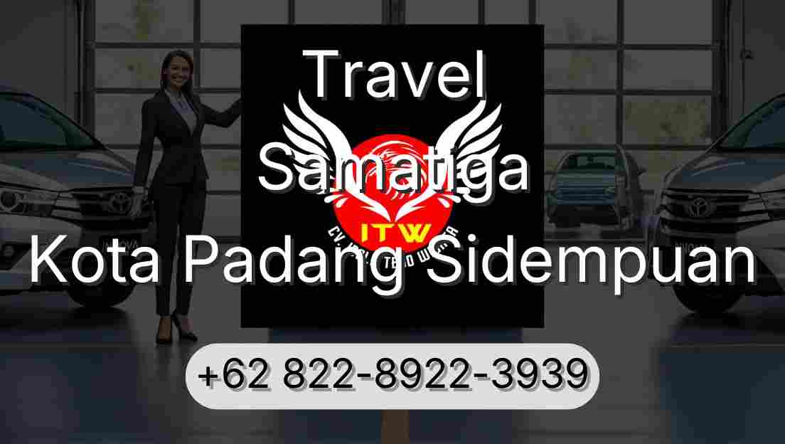 Travel Samatiga Kota Padang Sidempuan