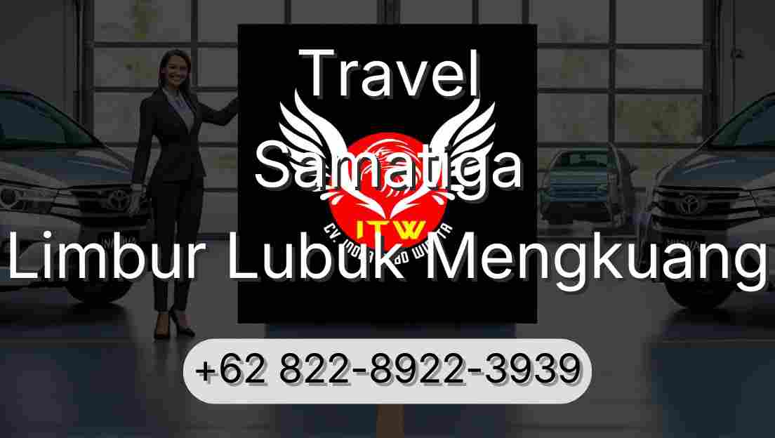 Travel Samatiga Limbur Lubuk Mengkuang