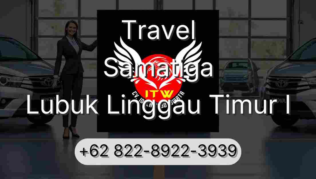 Travel Samatiga Lubuk Linggau Timur I