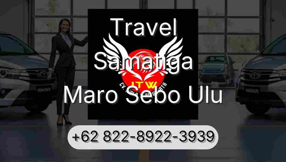 Travel Samatiga Maro Sebo Ulu