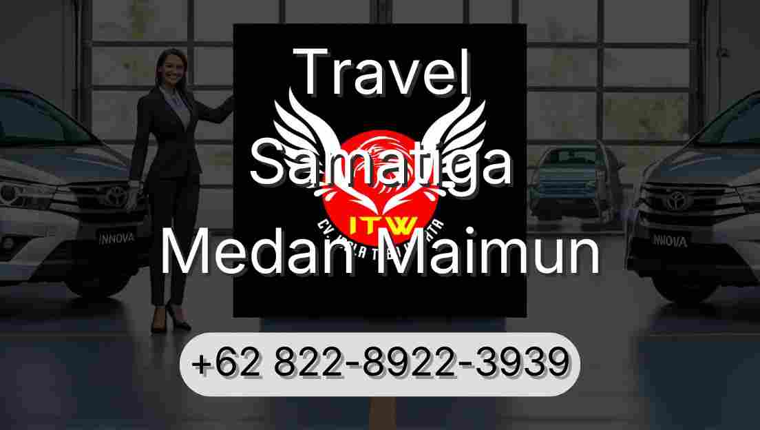 Travel Samatiga Medan Maimun