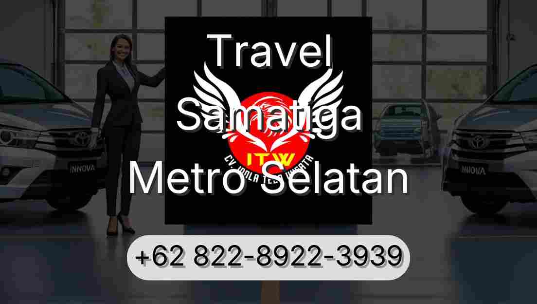 Travel Samatiga Metro Selatan