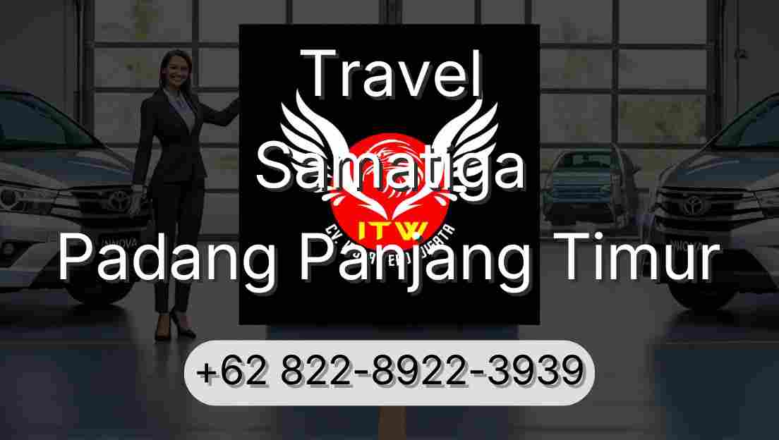 Travel Samatiga Padang Panjang Timur