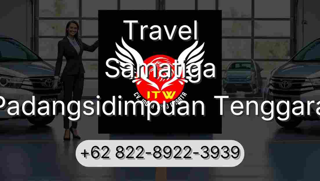 Travel Samatiga Padangsidimpuan Tenggara