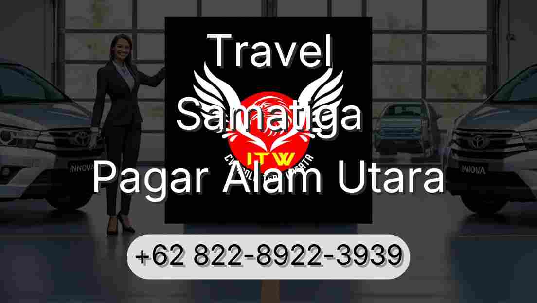 Travel Samatiga Pagar Alam Utara